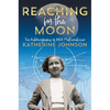 Reaching for the Moon: The Autobiography of NASA Mathematician Katherine Johnson - Hardcover