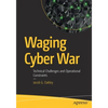 Waging Cyber War: Technical Challenges and Operational Constraints - Paperback