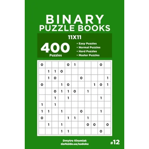 Binary Puzzle Books - 400 Easy to Master Puzzles 11x11 (Volume 12) - Paperback