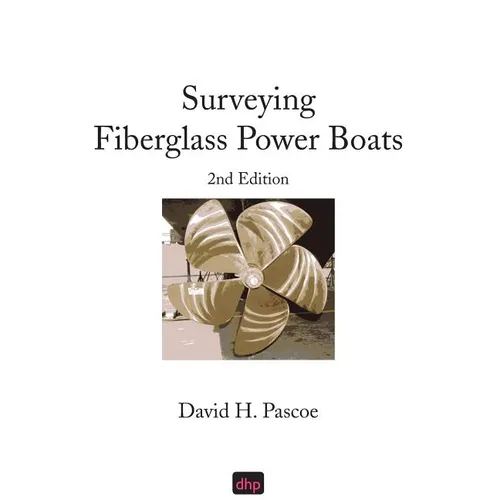Surveying Fiberglass Power Boats: 2nd Edition - Paperback