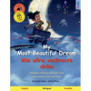 My Most Beautiful Dream - Min allra vackraste dröm (English - Swedish): Bilingual children's picture book with online audio and video - Paperback