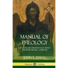 Manual of Theology: A Treatise of Christian Doctrine, The Eight Books, Complete (Hardcover) - Hardcover