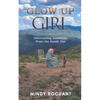 Glow Up Girl: Overcoming Insecurity From the Inside Out - Paperback