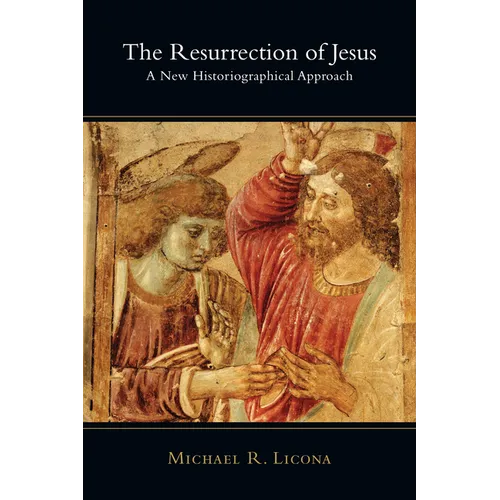 The Resurrection of Jesus: A New Historiographical Approach - Paperback