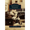Loudon County: 250 Years of Towns and Villages - Hardcover