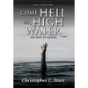 Come Hell or High Water: The Book of Raphael - Hardcover
