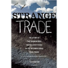 Strange Trade: The Story of Two Women Who Risked Everything in the International Drug Trade - Paperback
