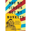Not My Circus, Not My Monkeys: Why the Path to Transformational Customer Experience Runs Through Employee Experience - Paperback
