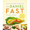 The Ultimate Guide to the Daniel Fast: Feed Your Soul, Strengthen Your Spirit, and Renew Your Body - Paperback