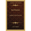 Sam Brannan: Builder Of San Francisco - Hardcover