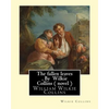 The fallen leaves, By Wilkie Collins A NOVEL (Classics): A Story of Life for All Ages, By William Wilkie Collins - Paperback