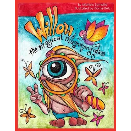 Willow and the Magical Magnifying Glass: Story and Coloring Book for kids of all ages! - Paperback