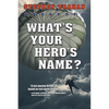 What's Your Hero's Name? - Paperback