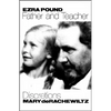 Ezra Pound, Father & Teacher: Discretions - Paperback