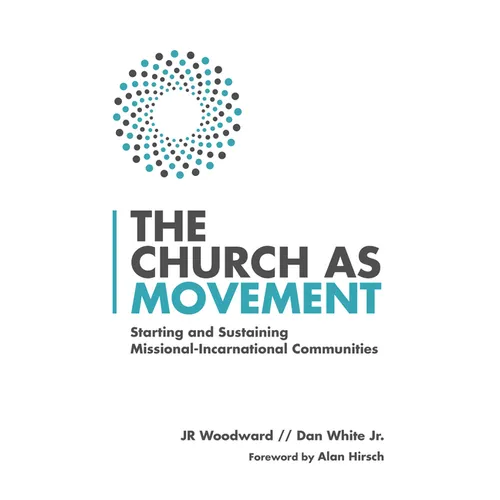 The Church as Movement: Starting and Sustaining Missional-Incarnational Communities - Paperback