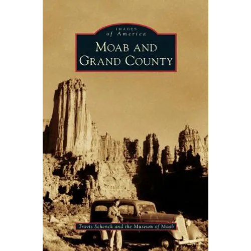 Moab and Grand County - Hardcover