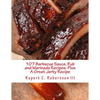 107 Barbecue Sauce, Rub and Marinade Recipes: Plus A Great Jerky Recipe - Paperback