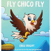 Fly Chico Fly - Hardcover