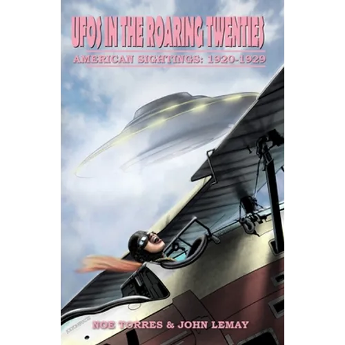 UFOs in the Roaring Twenties: American Sightings, 1920-1929 - Paperback