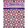 15 Two-Block Quilts: Unlock the Secrets of Secondary Patterns - Paperback