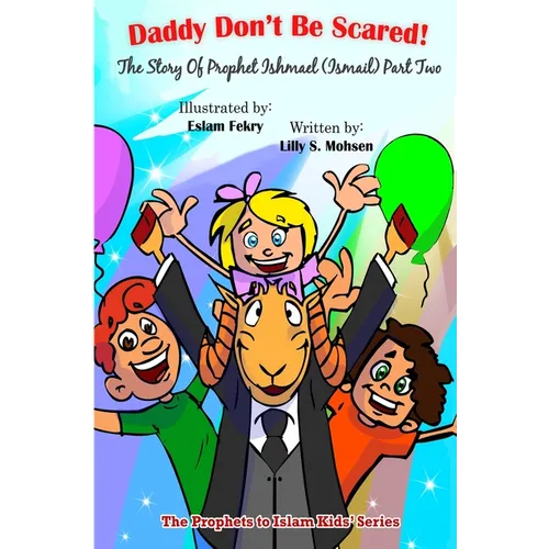 Daddy Don't be Scared!: The Story Of Prophet Ismail (Part Two) - Paperback