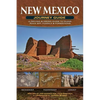 New Mexico Journey Guide: A Driving & Hiking Guide to Ruins, Rock Art, Fossils & Formations - Paperback