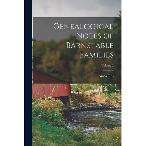 Genealogical Notes of Barnstable Families; Volume 2 - Paperback