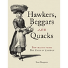 Hawkers, Beggars and Quacks: Portraits from the Cries of London - Hardcover