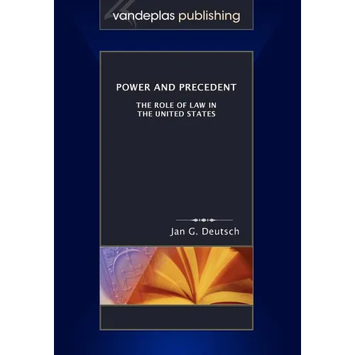 Power and Precedent: The Role of Law in the United States - Paperback
