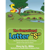 The Sensational Letter "S": The Ultimate Team Member and Hardest Worker in the Land of Letters - Paperback