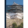 Windows For The Crown Prince - Paperback