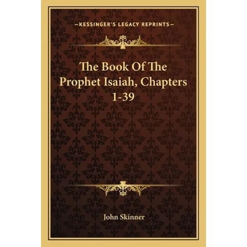 The Book Of The Prophet Isaiah, Chapters 1-39 - Paperback