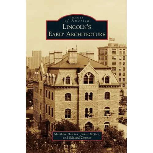 Lincoln's Early Architecture - Hardcover