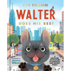 Walter Does His Best: A Frenchie Adventure in Kindness and Muddy Paws - Hardcover