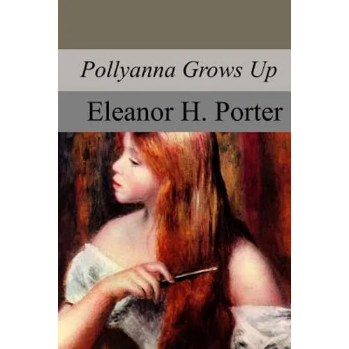 Pollyanna Grows Up - Paperback