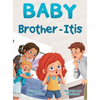 Baby Brother-Itis - Hardcover