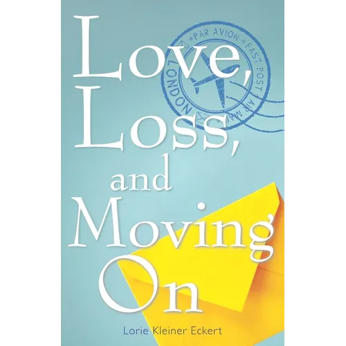Love, Loss, and Moving On - Paperback