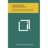 A History Of Metallography: The Development Of Ideas On The Structure Of Metals Before 1890 - Hardcover