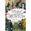 Wicked Victorian Boston - Paperback