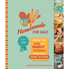 Homemade for Sale, Second Edition: How to Set Up and Market a Food Business from Your Home Kitchen - Paperback