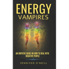 Energy Vampires: How to Deal With Negative People - Paperback