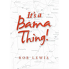 It's a Bama Thing! - Hardcover