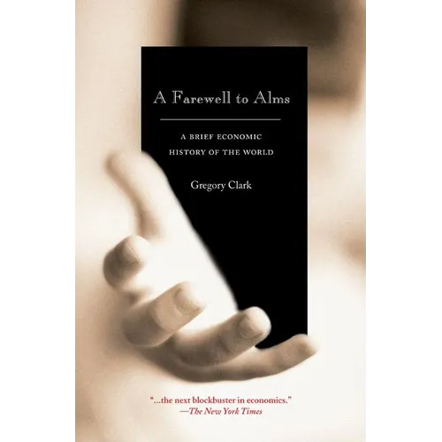 A Farewell to Alms: A Brief Economic History of the World - Paperback