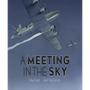 A Meeting in the Sky - Hardcover