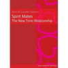 Spirit Mates - The New Time Relationship - Paperback