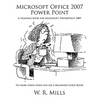Microsoft Office 2007 Power Point: A Training Book for Microsoft PowerPoint 2007 - Paperback
