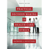 Practical Decision Making in Health Care Ethics: Cases, Concepts, and the Virtue of Prudence, Fourth Edition - Paperback