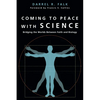 Coming to Peace with Science: Bridging the Worlds Between Faith and Biology - Paperback