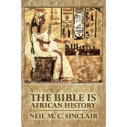 The Bible Is African History - Paperback