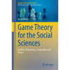 Game Theory for the Social Sciences: Conflict, Bargaining, Cooperation and Power - Hardcover